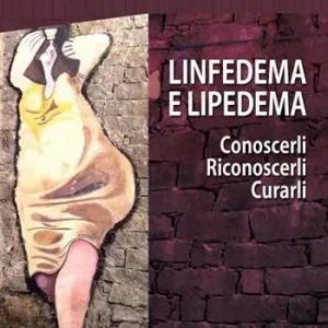 Acquista Ora Linfedema e lipedema. Conoscerli. Riconoscerli. Curarli