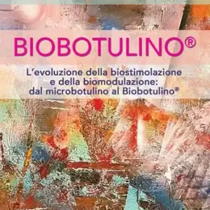 Biobotulino®. L‘evoluzione della biostimolazione e della biomodulazione dal microbotulino al Biobotulino® Popolare