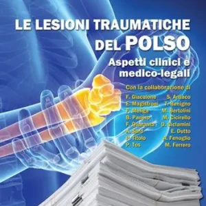 Le lesioni traumatiche del polso. Aspetti clinici e medico-legali Nuova Collezione
