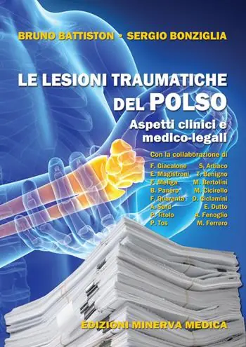 Le lesioni traumatiche del polso. Aspetti clinici e medico-legali Nuova Collezione