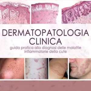 Professionale Dermatopatologia clinica. Guida pratica alla diagnosi delle malattie infiammatorie della cute