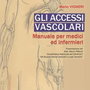 Prezzo Di Fabbrica Gli accessi vascolari. Manuale per medici e infermieri