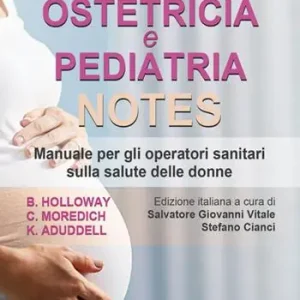 Ostetricia e pediatria notes. Manuale per gli operatori sanitari sulla salute delle donne Promozione