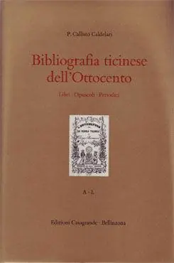 Bibliografia ticinese dell‘800. Libri, opuscoli, periodici Novità
