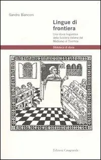 Promozione Lingue di frontiera. Una storia linguistica della Svizzera italiana dal Medioevo al Duemila
