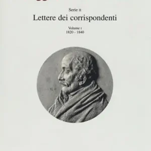Popolare Carteggi di Carlo Cattaneo. Vol. 1 Serie 2. Lettere dei corrispondenti (1820-1840)