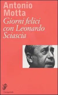 Bestseller Giorni felici con Leonardo Sciascia
