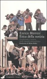 Etica della notizia. Fondazione e critica della morale giornalistica Spedizione Espresso