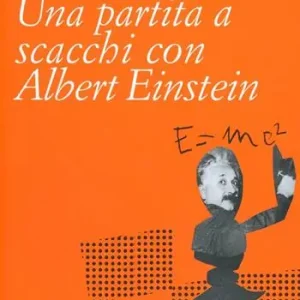 Promozione Una partita a scacchi con Albert Einstein