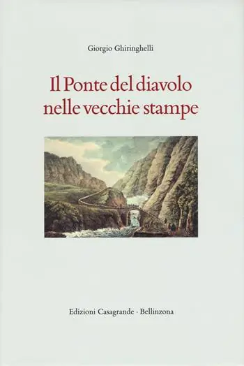 Il ponte del Diavolo nelle vecchie stampe. Ediz. illustrata Quantità Limitata