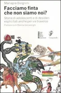 Vendita Finale Facciamo finta che non siamo noi? Storie di adolescenti e di desideri esplicitati anche per vie traverse