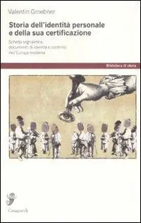 Storia dell‘identità personale e della sua certificazione. Scheda segnaletica, documento d‘identità e controllo nell‘Europa moderna Compra Oggi Stesso