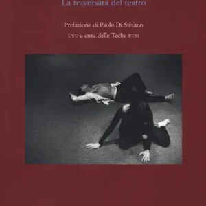 Prezzo Scontato Alberto Canetta. La traversata del teatro. Con DVD video