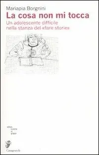 La cosa non mi tocca. Un adolescente nella stanza delle storie Ultima Occasione