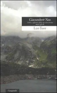 Giacumbert Nau. Libro e appunti dalla sua vita vissuta Bestseller