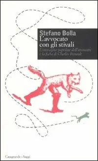 Ultime Pezzi L‘ avvocato con gli stivali. L‘immagine popolare dell‘avvocato e la fiaba di Charles Perrault