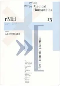 Rivista per le medical humanities (2010). Vol. 13 Verso una cultura etica della malattia e della cura. Ordina Subito