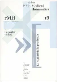 Sconto Rivista per le medical humanities (2010). Vol. 16 Verso una cultura etica della malattia e della cura.