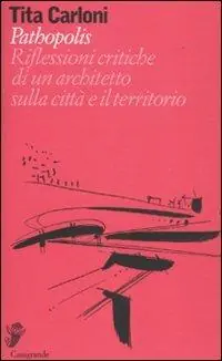 Pathopolis. Riflessioni critiche di un architetto sulla città e il territorio Prezzo Di Fabbrica