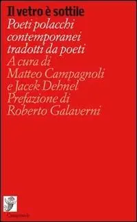 Esclusivo Il vetro è sottile. Poeti polacchi contemporanei tradotti da poeti