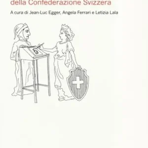 Le forme linguistiche dell‘ufficialità. L‘italiano giuridico e amministrativo della Confederazione Svizzera Must-Have