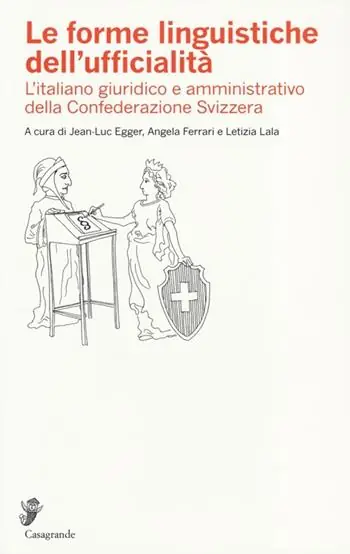 Le forme linguistiche dell‘ufficialità. L‘italiano giuridico e amministrativo della Confederazione Svizzera Must-Have