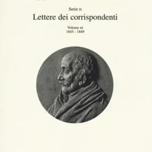Carteggi di Carlo Cattaneo. Vol. 3 Serie 2. Lettere dei corrispondenti. 1845-1849 Offerta