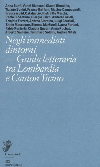 Negli immediati dintorni. Guida letteraria tra Lombardia e Canton Ticino Vendita Finale