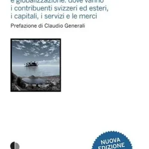 Avvocato, dove vado? Segreto bancario svizzero e globalizzazione Soddisfatti O Rimborsati