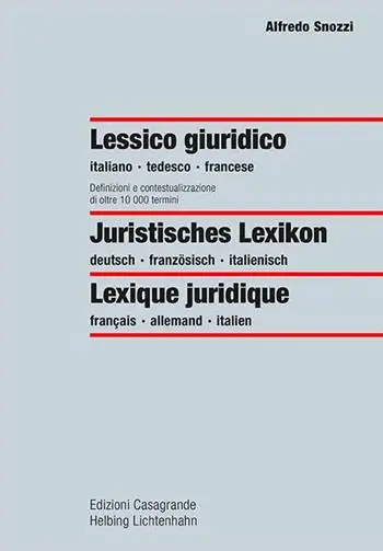 Lessico giuridico. Definizioni e contestualizzazione di oltre 10000 termini. Ediz. italiana, francese e tedesca Super Prezzo