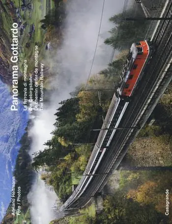 Spedito Oggi Panorama Gottardo. La ferrovia di montagna-Die Gebirgsbahn-Le chemin de fer de montagne-The mountain railway. Ediz. a colori