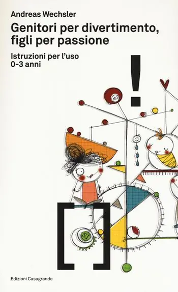 Di Tendenza Genitori per divertimento, figli per passione. Istruzioni per l‘uso 0-3 anni