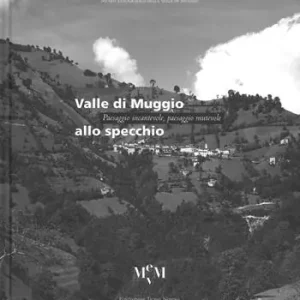 Pagamento Sicuro Valle di Muggio allo specchio. Paesaggio incantevole, paesaggio mutevole. Ediz. a colori