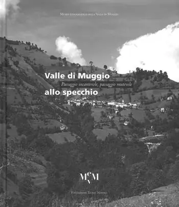 Pagamento Sicuro Valle di Muggio allo specchio. Paesaggio incantevole, paesaggio mutevole. Ediz. a colori