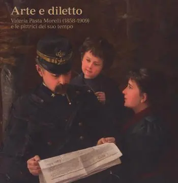 Prezzo Scontato Arte e diletto. Valeria Pasta Morelli (1858-1909) e le pittrici del suo tempo. Catalogo della mostra (Mendrisio 27 marzo-26 agosto 2018). Ediz. a colori