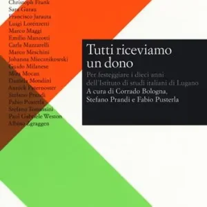 Tutti riceviamo un dono. Per festeggiare i dieci anni dell‘Istituto di studi italiani di Lugano Pagamento Sicuro