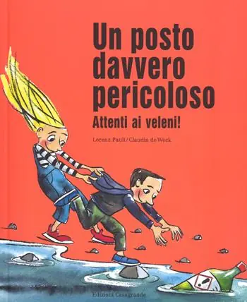Soddisfatti O Rimborsati Un posto davvero pericoloso. Attenti ai veleni! Ediz. a colori