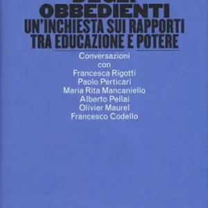 Must-Have La culla degli obbedienti. Un‘inchiesta sui rapporti tra educazione e potere