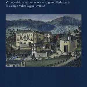 Le Alpi in movimento. Vicende del casato dei mercanti migranti Pedrazzini di Campo Vallemaggia (XVIII s.) Spedizione Espresso
