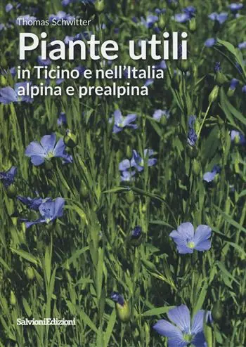 Piante utili in Ticino e nell‘Italia alpina e prealpina Ultimissimo Modello