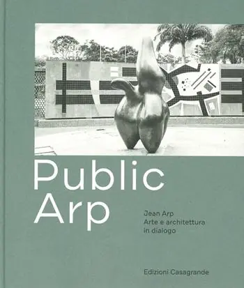 Promozione Esclusiva Public Arp. Jean Arp arte e architettura in dialogo. Ediz. a colori