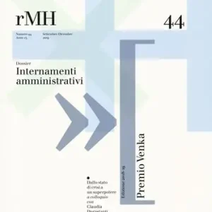 Rivista per le medical humanities. Vol. 44 Internamenti amministrativi. Popolare