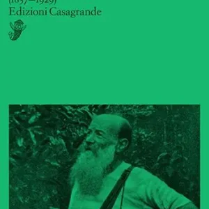 Dalle Alpi al Paranà. Vita e opere di Mosè Bertoni, emigrante bleniese in Paraguay (1857-1929) Occasione