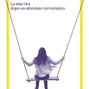 Risollevarsi. La mia vita dopo un attentato terroristico Nuovo Arrivo