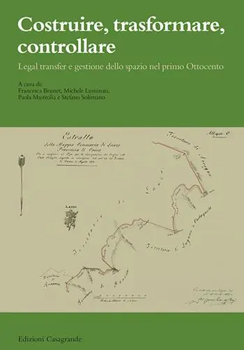 Costruire, trasformare, controllare. Legal transfer e gestione dello spazio nel primo Ottocento Spedito Oggi