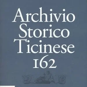 Consegna Rapida Archivio storico ticinese. Vol. 162