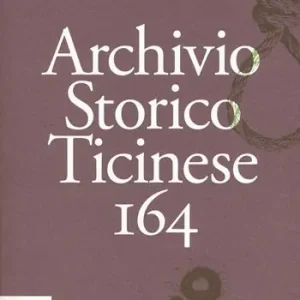Archivio storico ticinese. Vol. 164 Ultimissimo Modello
