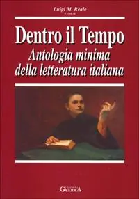 Dentro il tempo. Antologia minima della letteratura italiana Quantità Limitata