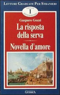 La risposta della serva. Novella d‘amore. Livello intermedio Soddisfatti O Rimborsati