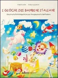 I giochi dei bambini italiani. Giochi ed attività per l‘insegnamento dell‘italiano Compra Online